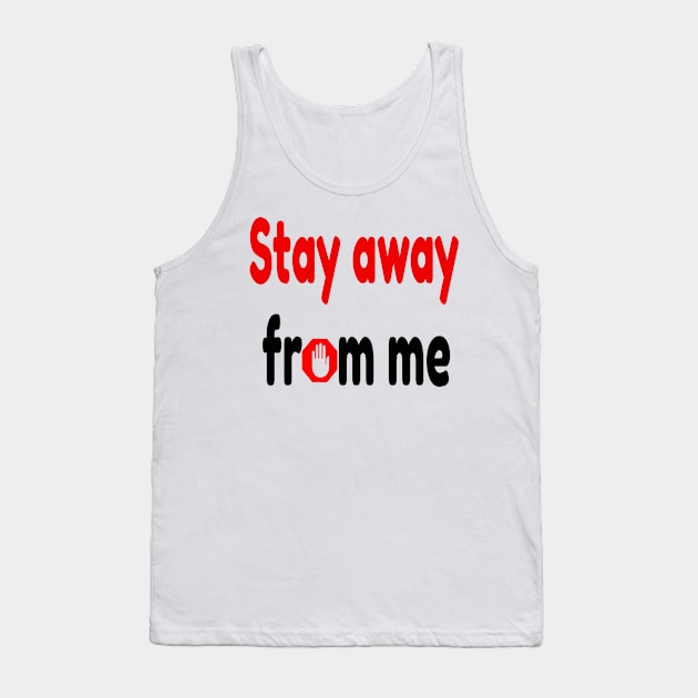 stay away from me Tank Top by hamzaben